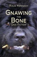 Cover for 'Gnawing the Bone: Dog Fiction'
