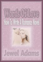 Cover for 'WORDS OF LOVE - How to Write a Romance Novel'