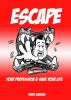 Escape your profession and save your life. by Terry Carson
