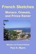 French Sketches: Monaco, Onassis, and Prince Rainier by Paul A. Myers