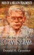 Man of a Million Fragments: The True Story of Clay Shaw by Donald H. Carpenter