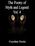 The Poetry of Myths and Legends Vol. 4 by Caroline Doyle