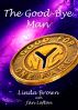 The Good-Bye Man by Linda Brown