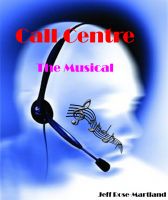 Cover for 'Call Centre: The Musical'