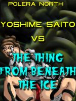 Cover for 'Yoshime Saito vs. The Thing From Beneath The Ice'