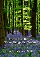 Cover for 'How to Feel Better When Things Get Worse'