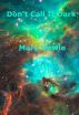Don't Call It Dark by Mary Howle