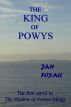 The King of Powys (The Shadow of Avalon trilogy) by Jan Foxall