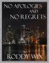 No Apologies and No Regrets by Roddy Wix