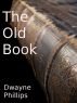 The Old Book by Dwayne Phillips