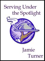 Cover for 'Serving Under the Spotlight'