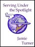 Serving Under the Spotlight by Jamie Turner