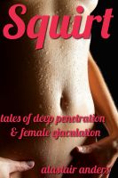 Cover for 'Squirt: Tales of Deep Penetration and Female Ejaculation'