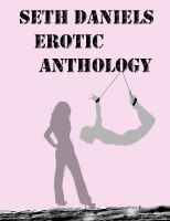 Cover for 'Seth Daniels' Erotic Anthology'