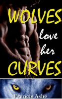Cover for 'Wolves Love Her Curves (BBW werewolf menage)'