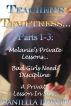 Teacher's Temptress Parts 1-3: Melanie's Private Lessons,Bad Girls Need Discipline, A Private Lesson In Sin.. by Daniella  Donati