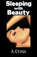 Cover for 'Sleeping with Beauty (First Time Sex, Fairytale Erotica, Virgin Princess, Sleep Sex)'