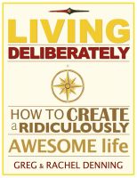 Cover for 'Living Deliberately: How to Create a Ridiculously Awesome Life'