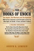 Cover for 'The Books of Enoch: The Angels, The Watchers and The Nephilim: (With Extensive Commentary on the Three Books of Enoch, the Fallen Angels, the Calendar of Enoch, and Daniel's Prophecy)'