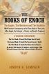 The Books of Enoch: The Angels, The Watchers and The Nephilim: (With Extensive Commentary on the Three Books of Enoch, the Fallen Angels, the Calendar of Enoch, and Daniel's Prophecy) by Joseph Lumpkin