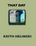 That Day by Keith Helinski