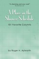 Cover for 'A Place in the Shower Schedule: 101 Favorite Columns'