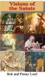 Visions of the Saints by Bob and Penny Lord