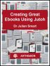 Creating Great Ebooks Using Jutoh by Julian Smart