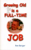 Cover for 'Growing Old is a FULL-TIME JOB'