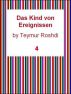 Vier-Buch-Das Kind von Ereignissen by Teymur Roshdi