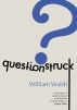 Questionstruck by William Walsh