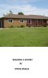 Building A House? (Everything You Need To Know) by Steve Whale