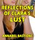 Reflections of Clara's Lust by Annabel Bastione 