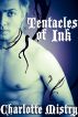Tentacles of Ink (Lovecraftian Erotica) by Charlotte Mistry
