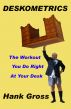 Deskometrics by Hank Gross