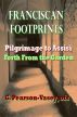 Franciscan Footprints: Pilgrimage to Assisi, Forth From the Garden by Gloria Pearson-Vasey
