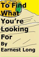 Cover for 'To Find What You're Looking For'