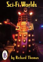 Cover for 'Sci-Fi Worlds - Doctor Who, Doomwatch, Battlestar Galactica And Other Cult TV Shows'