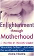 Enlightenment Through Motherhood by Astra Niedra