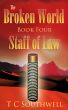 The Broken World Book Four - The Staff of Law by T C  Southwell