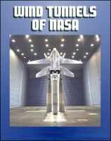 Cover for 'Wind Tunnels of NASA - History of Their Contribution to Flight Science from the Wright Brothers to the Shuttle, Current NASA Facilities for Aircraft and Spacecraft Tests'