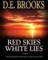 Red Skies White Lies by D.E. Brooks