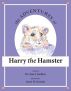 The Adventures of Harry the Hamster by Dr. Jane J. Jenkins