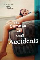 Cover for 'The Summer of Small Accidents'