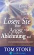 LÃ¶sen Sie Ihre Angst vor Ablehnung auf by Tom Stone