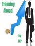 Planning Ahead by TNP 