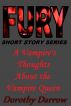 A Vampire's Thoughts About the Vampire Queen (Fury Short Story Series) by Dorothy Darrow