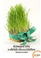 Cover for 'K&ouml;nnyed s&eacute;ta a di&eacute;t&aacute;k &uacute;tvesztőj&eacute;ben'