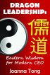 Dragon Leadership: Eastern Wisdom for Modern CEO by Joanna Tong