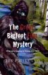 The Great Bigfoot Film Mystery: What really happened on October 20th 1967? by Jeff Hilling
